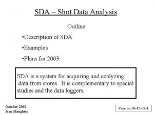 SDA Shot Data Analysis Outline Description of SDA