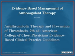 EvidenceBased Management of Anticoagulant Therapy Antithrombotic Therapy and