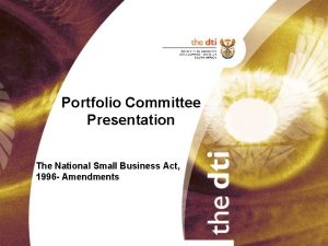 Portfolio Committee Presentation The National Small Business Act