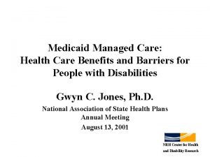 Medicaid Managed Care Health Care Benefits and Barriers
