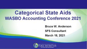 Categorical State Aids WASBO Accounting Conference 2021 Bruce