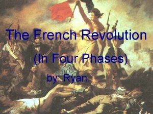 The French Revolution In 4 Phases In Four