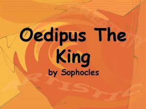 Oedipus The King by Sophocles Sophocles 496 406