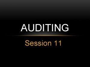 AUDITING Session 11 LONG TERM LIABILITY EQUITY Relatively