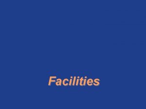 Facilities Objectives of Facility Layout Eliminate waste or