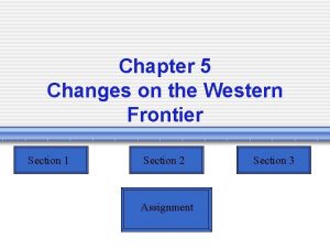 Chapter 5 Changes on the Western Frontier Section