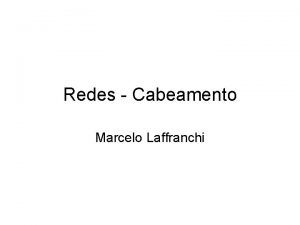 Redes Cabeamento Marcelo Laffranchi Par tranado necessidade de