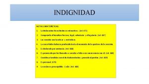 INDIGNIDAD NOTAS CARATERSTICAS 1 La declaracin de exclusin