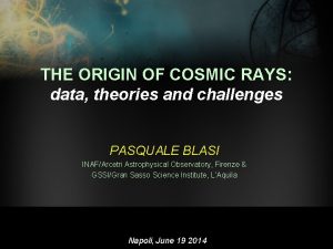THE ORIGIN OF COSMIC RAYS data theories and