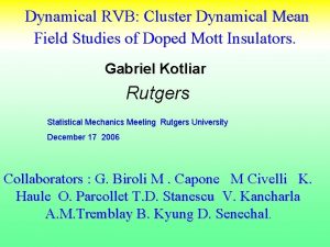 Dynamical RVB Cluster Dynamical Mean Field Studies of