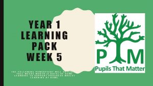 YEAR 1 LEARNING PACK WEEK 5 THE FOLLOWING