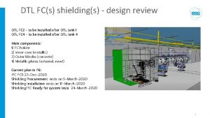 DTL FCs shieldings design review DTL FC 2