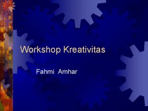 Workshop Kreativitas Fahmi Amhar Tingkat kesulitan innovatif 7
