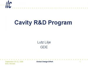 Cavity RD Program Lutz Lilje GDE September 20