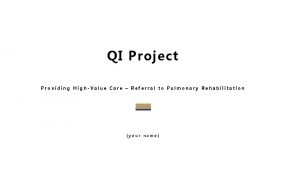 QI Project Providing HighValue Care Referral to Pulmonary