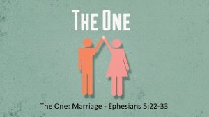 The One Marriage Ephesians 5 22 33 Ephesians