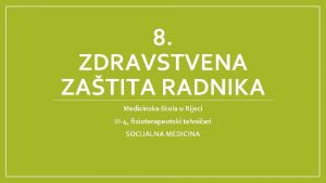 8 ZDRAVSTVENA ZATITA RADNIKA Medicinska kola u Rijeci