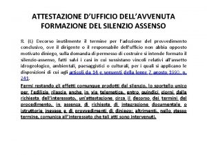 ATTESTAZIONE DUFFICIO DELLAVVENUTA FORMAZIONE DEL SILENZIO ASSENSO 8