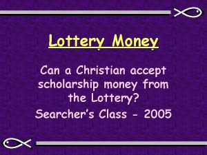 Lottery Money Can a Christian accept scholarship money