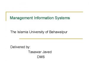 Management Information Systems The Islamia University of Bahawalpur