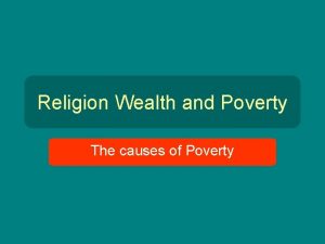 Religion Wealth and Poverty The causes of Poverty