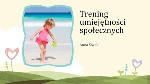 Trening umiejtnoci spoecznych Anna Siwek Trening umiejtnoci spoecznych