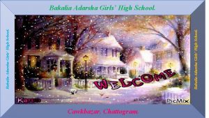 Bakalia Adarsha Girls High School Cawkbazar Chattogram Introduction