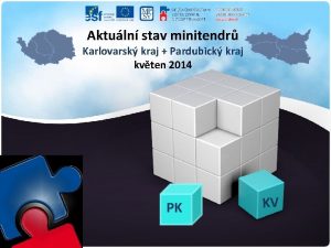 Aktuln stav minitendr Karlovarsk kraj Pardubick kraj kvten