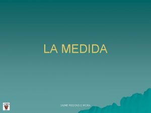 LA MEDIDA JAIME REDONDO MORA MEDIR u ES