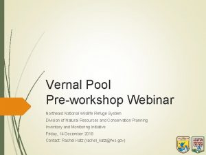 Vernal Pool Preworkshop Webinar Northeast National Wildlife Refuge