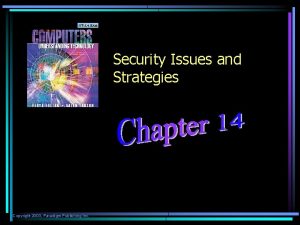 Security Issues and Strategies Copyright 2003 Paradigm Publishing