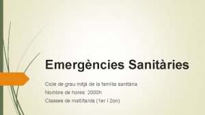 Emergncies Sanitries Cicle de grau mitj de la