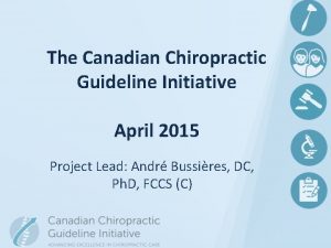 The Canadian Chiropractic Guideline Initiative April 2015 Project