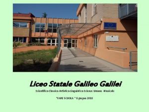 Liceo Statale Galileo Galilei ScientificoClassicoArtisticoLinguisticoScienze Umane Musicale FARE