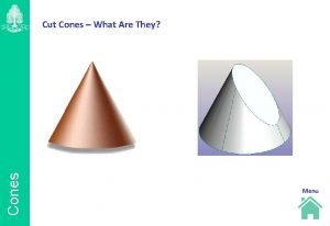 Cones Cut Cones What Are They Menu True
