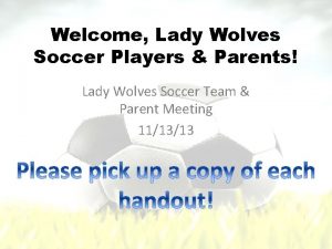 Welcome Lady Wolves Soccer Players Parents Lady Wolves