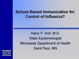 SchoolBased Immunization for Control of Influenza Harry F