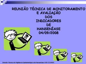 REUNIO TCNICA DE MONITORAMENTO E AVALIAO DOS INDICADORES