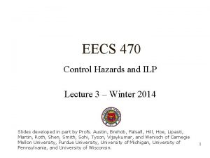 EECS 470 Control Hazards and ILP Lecture 3