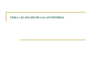 TEMA 1 EL ESTADO DE LAS AUTONOMAS CONTENIDOS