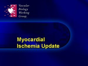 Myocardial Ischemia Update Chronic Ischemic Heart Disease Overview