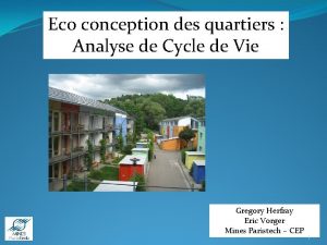 Eco conception des quartiers Analyse de Cycle de