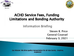 Committed to Service ACHD Service Fees Funding Limitations