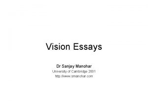 Vision Essays Dr Sanjay Manohar University of Cambridge