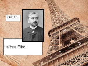 DICTEE 1 La tour Eiffel Niveau 32 mots