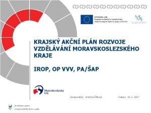 KRAJSK AKN PLN ROZVOJE VZDLVN MORAVSKOSLEZSKHO KRAJE IROP