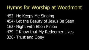 Hymns for Worship at Woodmont 452454162479326 He Keeps
