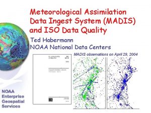 Meteorological Assimilation Data Ingest System MADIS and ISO