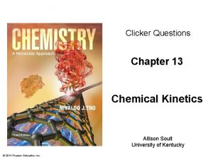 Clicker Questions Chapter 13 Chemical Kinetics Allison Soult