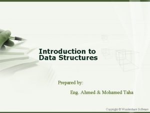 Introduction to Data Structures Prepared by Eng Ahmed